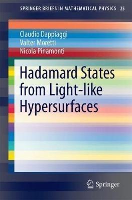 Hadamard States from Light-like Hypersurfaces - Claudio Dappiaggi,Valter Moretti,Nicola Pinamonti - cover