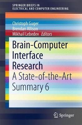 Brain-Computer Interface Research: A State-of-the-Art Summary 6 - cover