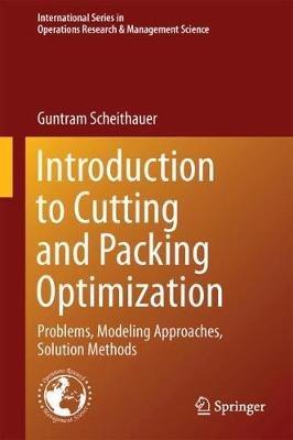 Introduction to Cutting and Packing Optimization: Problems, Modeling Approaches, Solution Methods - Guntram Scheithauer - cover