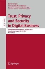 Trust, Privacy and Security in Digital Business: 14th International Conference, TrustBus 2017, Lyon, France, August 30-31, 2017, Proceedings