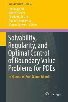 Solvability, Regularity, and Optimal Control of Boundary Value Problems for PDEs: In Honour of Prof. Gianni Gilardi - cover