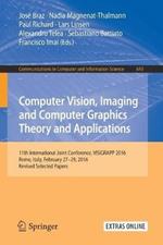 Computer Vision, Imaging and Computer Graphics Theory and Applications: 11th International Joint Conference, VISIGRAPP 2016, Rome, Italy, February 27 – 29, 2016, Revised Selected Papers