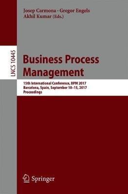 Business Process Management: 15th International Conference, BPM 2017, Barcelona, Spain, September 10–15, 2017, Proceedings - cover