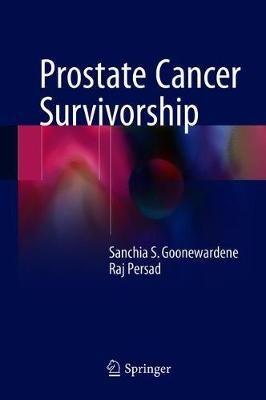 Prostate Cancer Survivorship - Sanchia S. Goonewardene,Raj Persad - cover