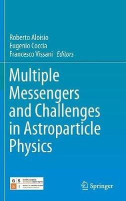 Multiple Messengers and Challenges in Astroparticle Physics - cover