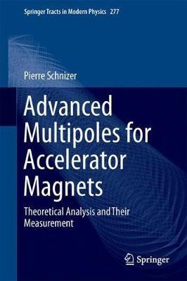Advanced Multipoles for Accelerator Magnets: Theoretical Analysis and Their Measurement - Pierre Schnizer - cover