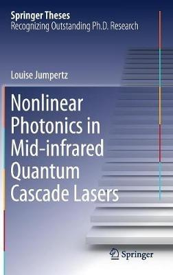 Nonlinear Photonics in Mid-infrared Quantum Cascade Lasers - Louise Jumpertz - cover