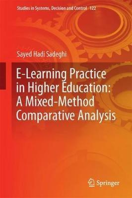E-Learning Practice in Higher Education: A Mixed-Method Comparative Analysis - Sayed Hadi Sadeghi - cover