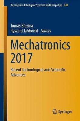 Mechatronics 2017: Recent Technological and Scientific Advances - cover