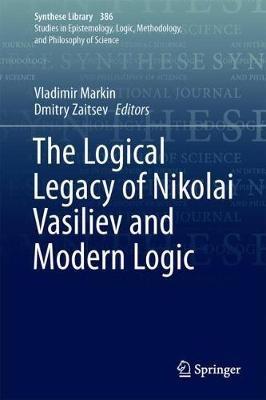 The Logical Legacy of Nikolai Vasiliev and Modern Logic - cover