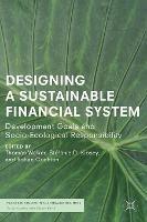 Designing a Sustainable Financial System: Development Goals and Socio-Ecological Responsibility - cover