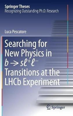Searching for New Physics in b ? sl+l- Transitions at the LHCb Experiment - Luca Pescatore - cover