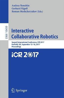 Interactive Collaborative Robotics: Second International Conference, ICR 2017, Hatfield, UK, September 12-16, 2017, Proceedings - cover