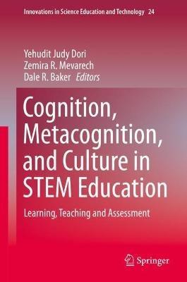 Cognition, Metacognition, and Culture in STEM Education: Learning, Teaching and Assessment - cover