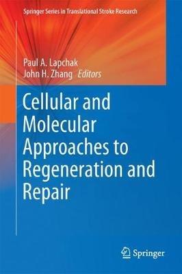 Cellular and Molecular Approaches to Regeneration and Repair - cover