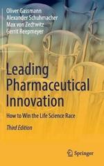 Leading Pharmaceutical Innovation: How to Win the Life Science Race