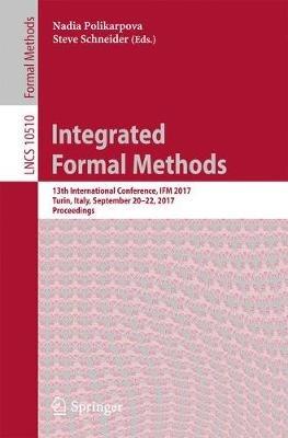 Integrated Formal Methods: 13th International Conference, IFM 2017, Turin, Italy, September 20-22, 2017, Proceedings - cover