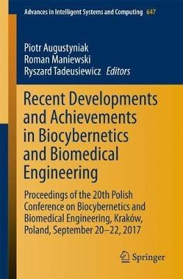 Recent Developments and Achievements in Biocybernetics and Biomedical Engineering: Proceedings of the 20th Polish Conference on Biocybernetics and Biomedical Engineering, Kraków, Poland, September 20-22, 2017 - cover