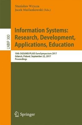 Information Systems: Research, Development, Applications, Education: 10th SIGSAND/PLAIS EuroSymposium 2017, Gdansk, Poland, September 22, 2017, Proceedings - cover