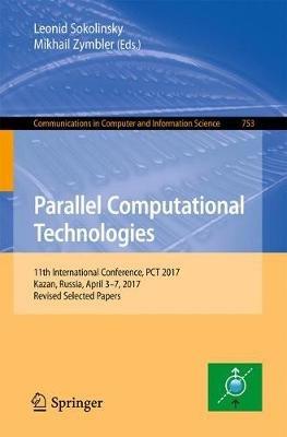 Parallel Computational Technologies: 11th International Conference, PCT 2017, Kazan, Russia, April 3–7, 2017, Revised Selected Papers - cover