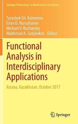 Functional Analysis in Interdisciplinary Applications: Astana, Kazakhstan, October 2017 - cover