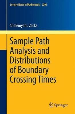 Sample Path Analysis and Distributions of Boundary Crossing Times - Shelemyahu Zacks - cover