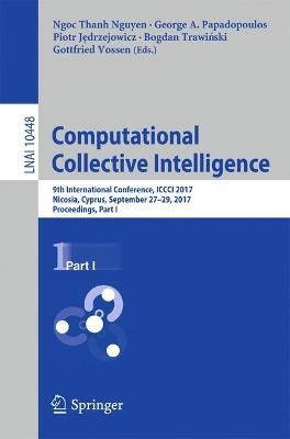 Computational Collective Intelligence: 9th International Conference, ICCCI 2017, Nicosia, Cyprus, September 27-29, 2017, Proceedings, Part I - cover