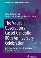 The Vatican Observatory, Castel Gandolfo: 80th Anniversary Celebration - cover