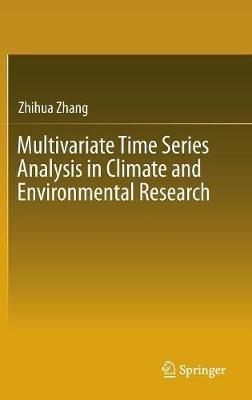 Multivariate Time Series Analysis in Climate and Environmental Research - Zhihua Zhang - cover