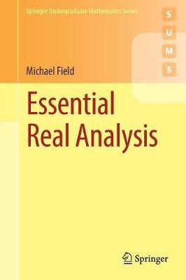 Essential Real Analysis - Michael Field - cover