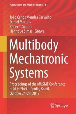 Multibody Mechatronic Systems: Proceedings of the MUSME Conference held in Florianópolis, Brazil, October 24-28, 2017 - cover