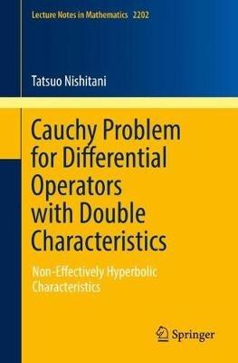 Cauchy Problem for Differential Operators with Double Characteristics: Non-Effectively Hyperbolic Characteristics - Tatsuo Nishitani - cover