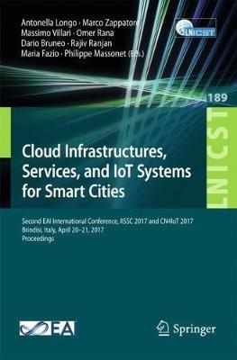 Cloud Infrastructures, Services, and IoT Systems for Smart Cities: Second EAI International Conference, IISSC 2017 and CN4IoT 2017, Brindisi, Italy, April 20–21, 2017, Proceedings - cover