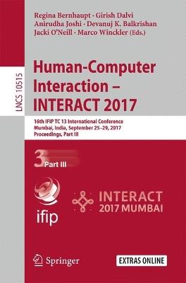Human-Computer Interaction – INTERACT 2017: 16th IFIP TC 13 International Conference, Mumbai, India, September 25–29, 2017, Proceedings, Part III - cover