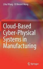 Cloud-Based Cyber-Physical Systems in Manufacturing
