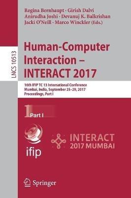 Human-Computer Interaction - INTERACT 2017: 16th IFIP TC 13 International Conference, Mumbai, India, September 25–29, 2017, Proceedings, Part I - cover