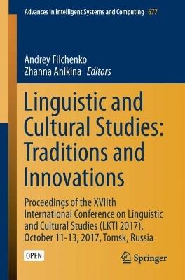 Linguistic and Cultural Studies: Traditions and Innovations: Proceedings of the XVIIth International Conference on Linguistic and Cultural Studies (LKTI 2017), October 11-13, 2017, Tomsk, Russia - cover