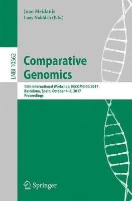 Comparative Genomics: 15th International Workshop, RECOMB CG 2017, Barcelona, Spain, October 4-6, 2017, Proceedings - cover
