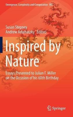 Inspired by Nature: Essays Presented to Julian F. Miller on the Occasion of his 60th Birthday - cover