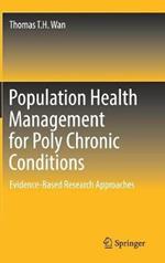 Population Health Management for Poly Chronic Conditions: Evidence-Based Research Approaches