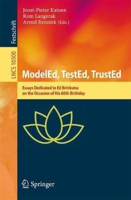 ModelEd, TestEd, TrustEd: Essays Dedicated to Ed Brinksma on the Occasion of His 60th Birthday - cover