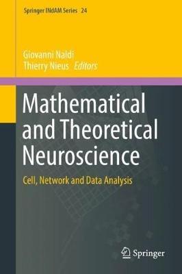 Mathematical and Theoretical Neuroscience: Cell, Network and Data Analysis - cover