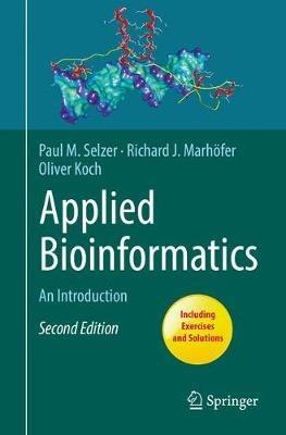Applied Bioinformatics: An Introduction - Paul M. Selzer,Richard J. Marhoefer,Oliver Koch - cover