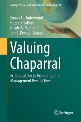 Valuing Chaparral: Ecological, Socio-Economic, and Management Perspectives - cover