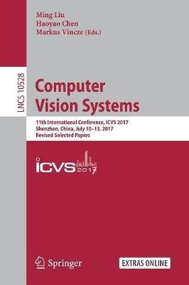 Computer Vision Systems: 11th International Conference, ICVS 2017, Shenzhen, China, July 10-13, 2017, Revised Selected Papers - cover