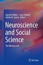 Neuroscience and Social Science: The Missing Link