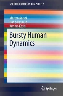 Bursty Human Dynamics - Márton Karsai,Hang-Hyun Jo,Kimmo Kaski - cover