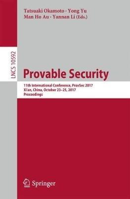 Provable Security: 11th International Conference, ProvSec 2017, Xi'an, China, October 23-25, 2017, Proceedings - cover
