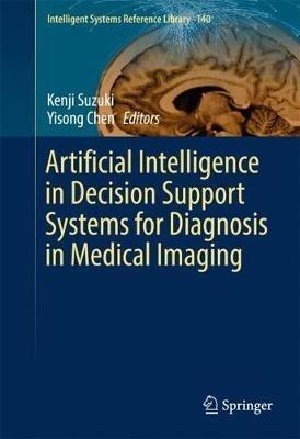 Artificial Intelligence in Decision Support Systems for Diagnosis in Medical Imaging - cover