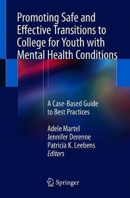 Promoting Safe and Effective Transitions to College for Youth with Mental Health Conditions: A Case-Based Guide to Best Practices - cover